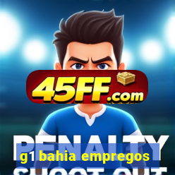 g1 bahia empregos